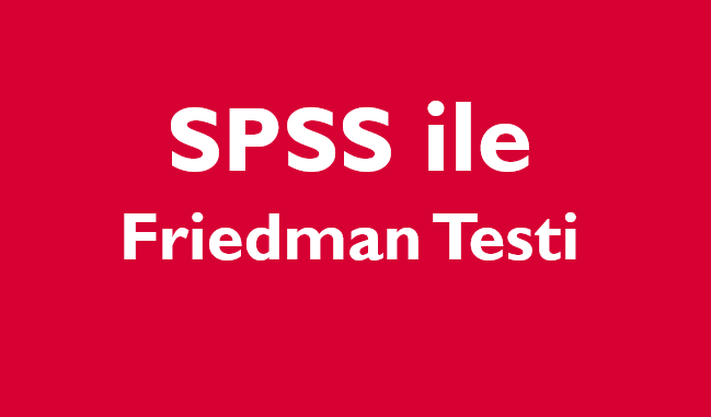 friedman testi spss