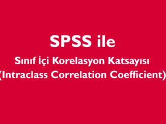 Sınıf İçi Korelasyon Katsayısı (Intraclass Correlation Coefficient) ile Güvenilirlik Analizi Ölçümü