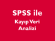 SPSS ile Kayıp Veri Analizi