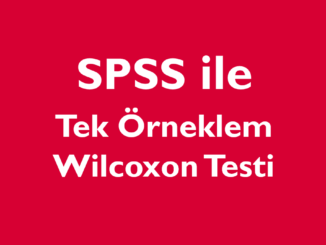SPSS ile Tek Örneklem Wilcoxon Testi